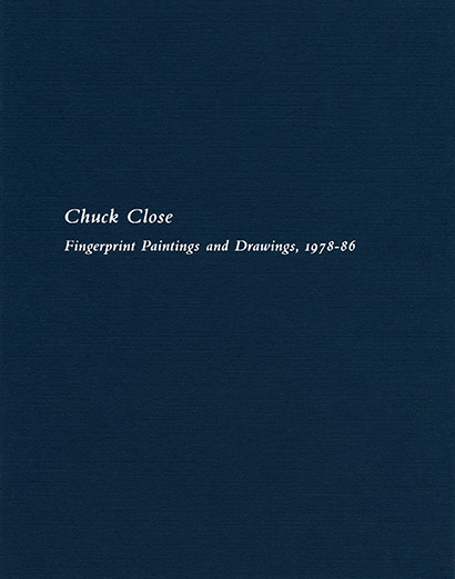 Chuck Close: Fingerprint Paintings and Drawings, 1978-86, exhibition catalogue, Craig F. Starr Gallery, 2016