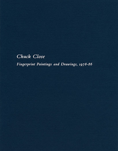 Chuck Close: Fingerprint Paintings and Drawings, 1978-86, exhibition catalogue, Craig F. Starr Gallery, 2016
