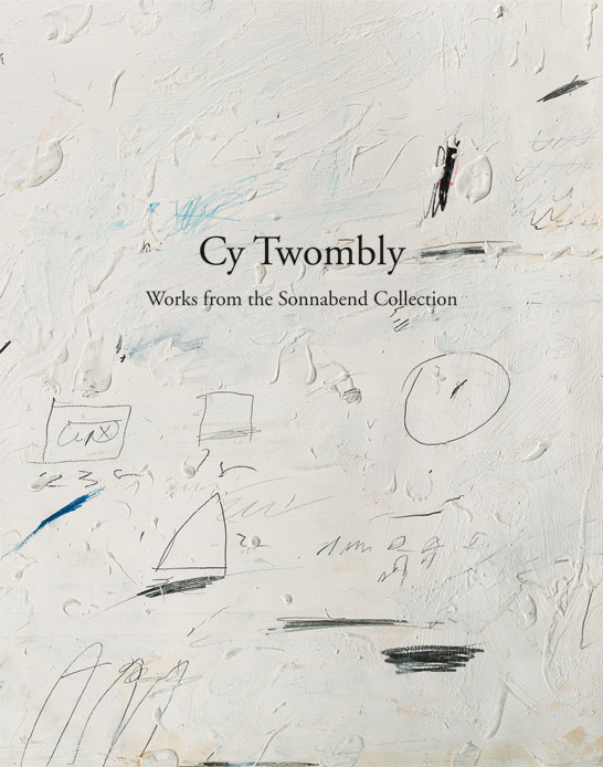 Cy Twombly: Works from the Sonnabend Collection book, Eykyn Maclean, 2012
