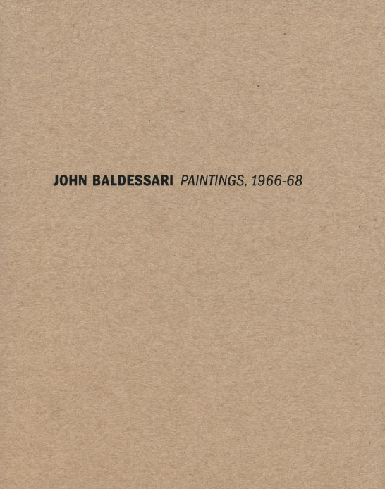 John Baldessari: Paintings, 1966-68, exhibition catalogue, Craig F. Starr Gallery, 2017