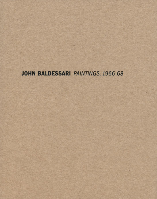 John Baldessari: Paintings, 1966-68, exhibition catalogue, Craig F. Starr Gallery, 2017