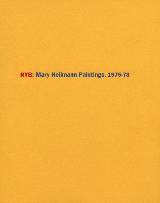 RYB: Mary Heilmann Paintings, 1975-78 exhibition catalogue, Craig F. Starr Gallery, 2017